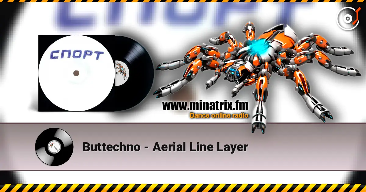 Buttechno - Aerial Line Layer écouter en ligne en haute qualité | Minatrix.FM