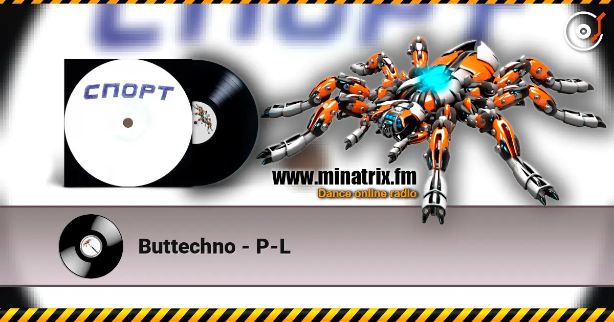 Buttechno - P-L écouter en ligne en haute qualité | Minatrix.FM