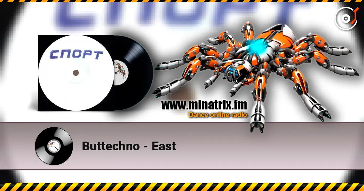 Buttechno - East écouter en ligne en haute qualité | Minatrix.FM
