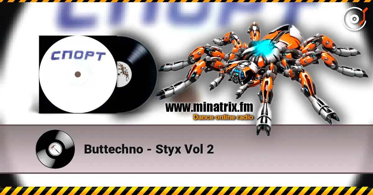 Buttechno - Styx Vol 2 écouter en ligne en haute qualité | Minatrix.FM