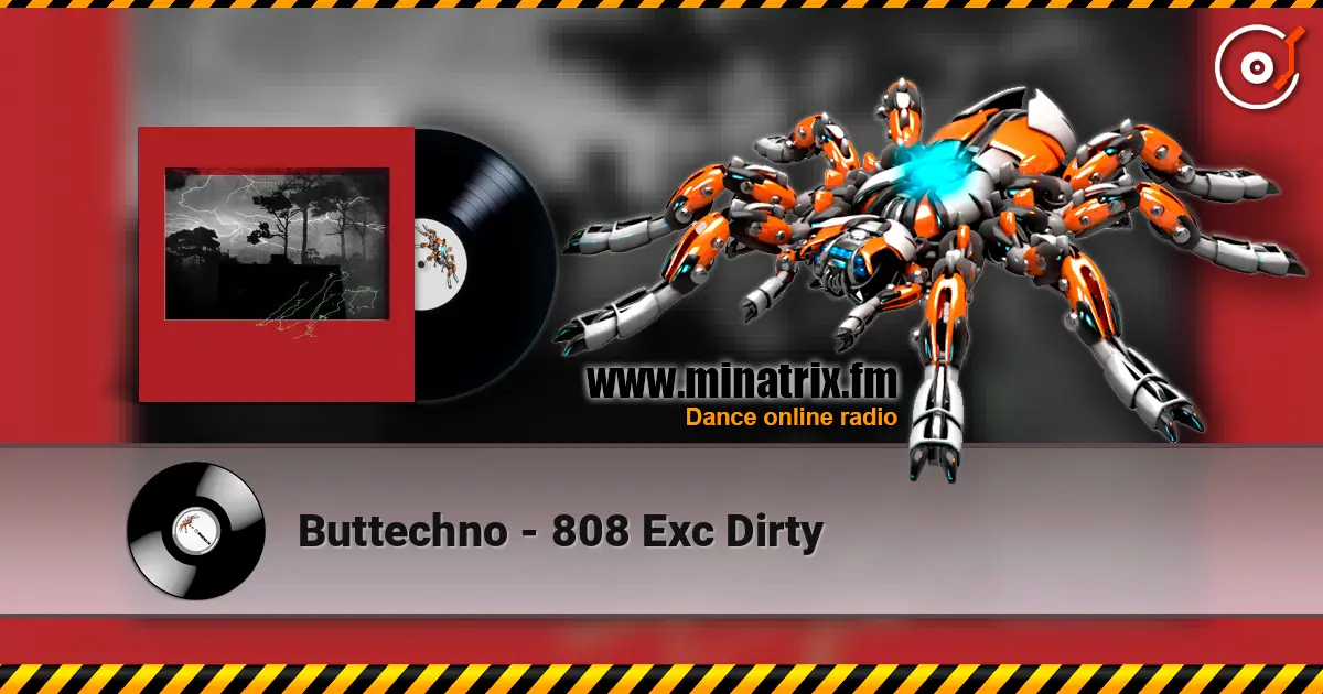 Buttechno - 808 Exc Dirty écouter en ligne en haute qualité | Minatrix.FM