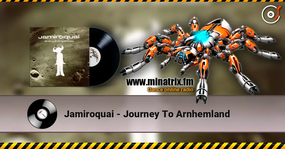 Jamiroquai - Journey To Arnhemland écouter en ligne en haute qualité | Minatrix.FM