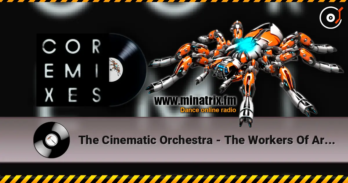 The Cinematic Orchestra - The Workers Of Art (Kelly Moran Remix) écouter en ligne en haute qualité | Minatrix.FM