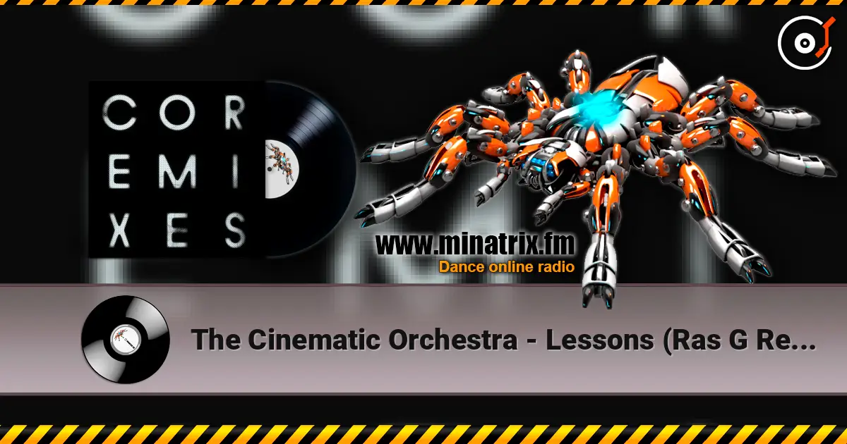 The Cinematic Orchestra - Lessons (Ras G Remix) écouter en ligne en haute qualité | Minatrix.FM