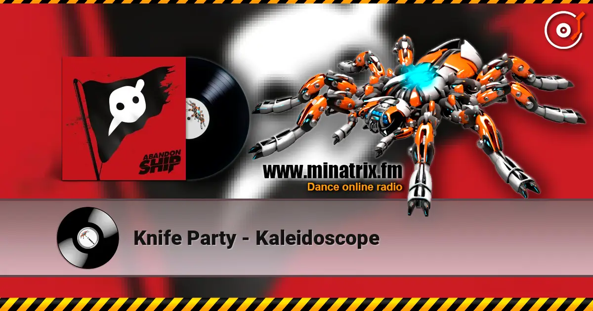 Knife Party - Kaleidoscope écouter en ligne en haute qualité | Minatrix.FM