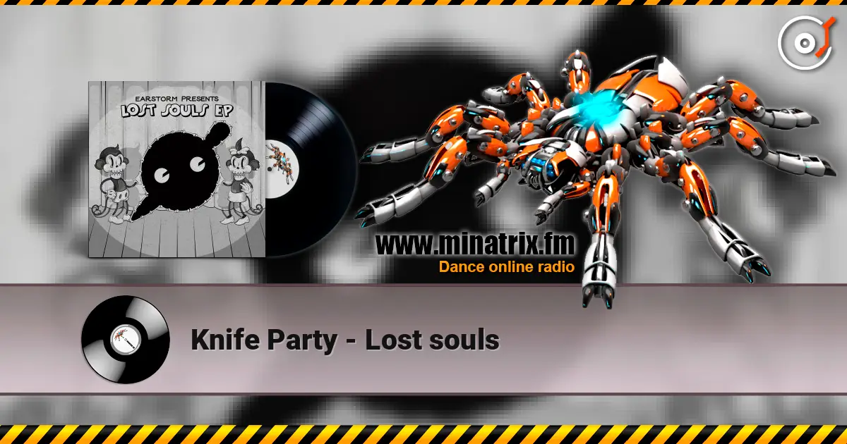 Knife Party - Lost souls écouter en ligne en haute qualité | Minatrix.FM