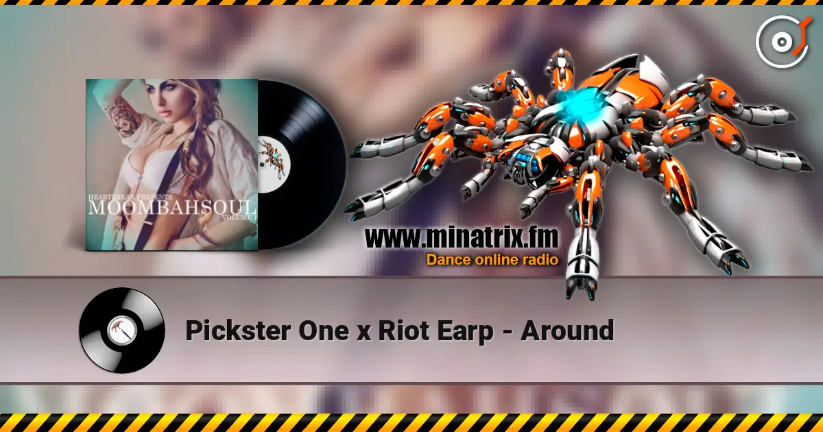 Pickster One x Riot Earp - Around écouter en ligne en haute qualité | Minatrix.FM