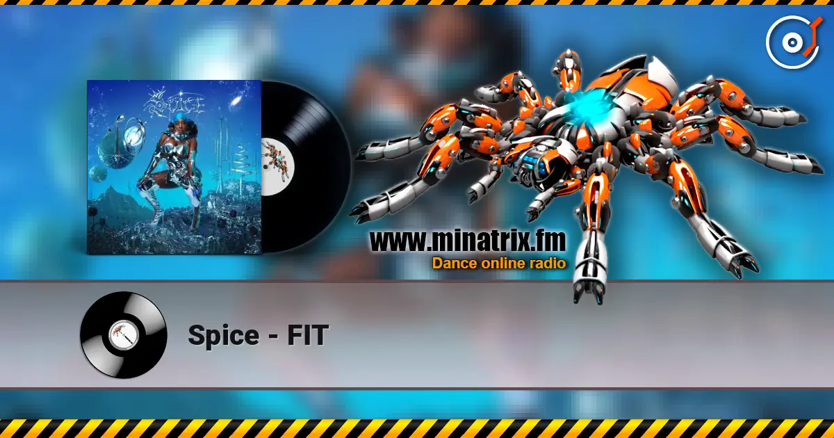Spice - FIT écouter en ligne en haute qualité | Minatrix.FM