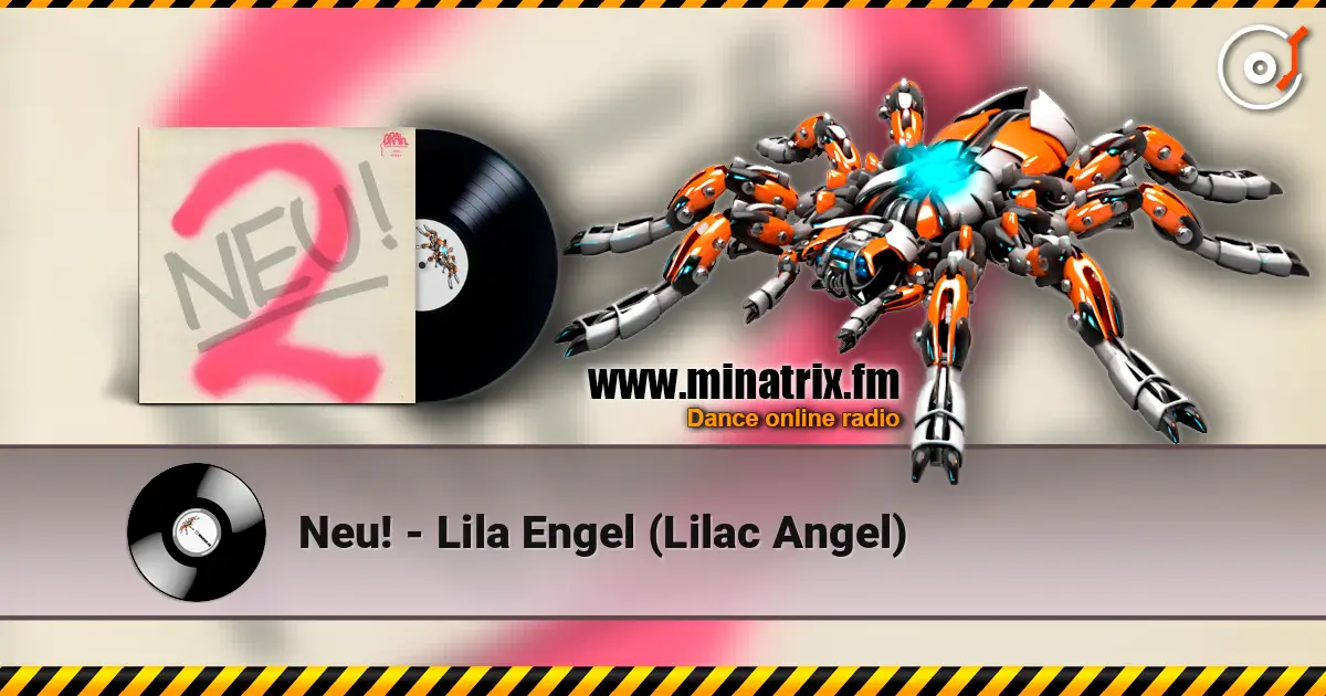 Neu! - Lila Engel (Lilac Angel) écouter en ligne en haute qualité | Minatrix.FM