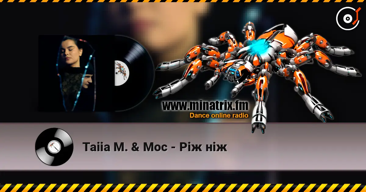 Taiia M. & Мос - Ріж ніж écouter en ligne en haute qualité | Minatrix.FM