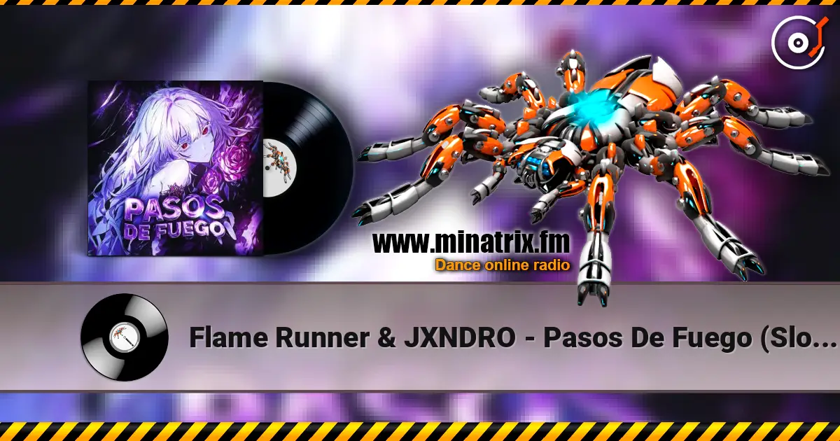 Flame Runner & JXNDRO - Pasos De Fuego (Slowed) écouter en ligne en haute qualité | Minatrix.FM