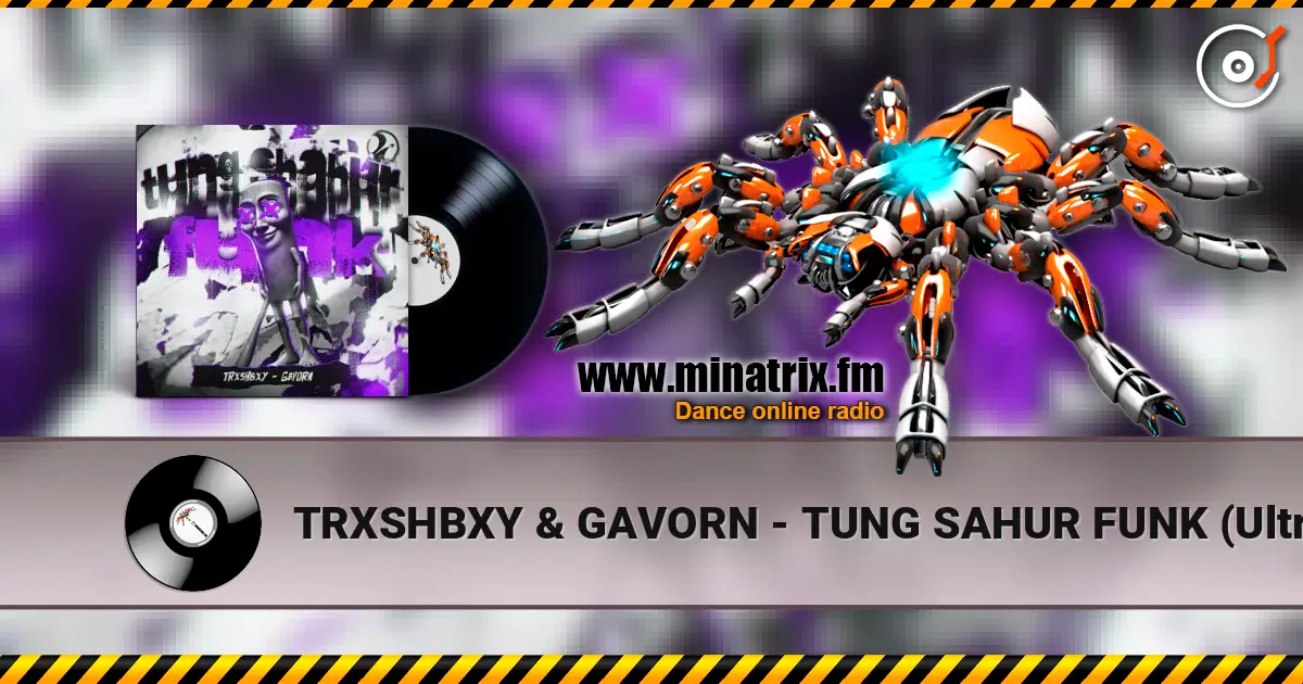TRXSHBXY & GAVORN - TUNG SAHUR FUNK (Ultra Slowed) écouter en ligne en haute qualité | Minatrix.FM
