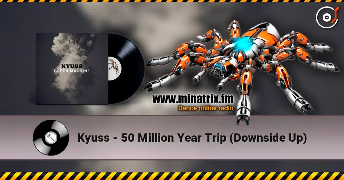 Kyuss - 50 Million Year Trip (Downside Up) écouter en ligne en haute qualité | Minatrix.FM