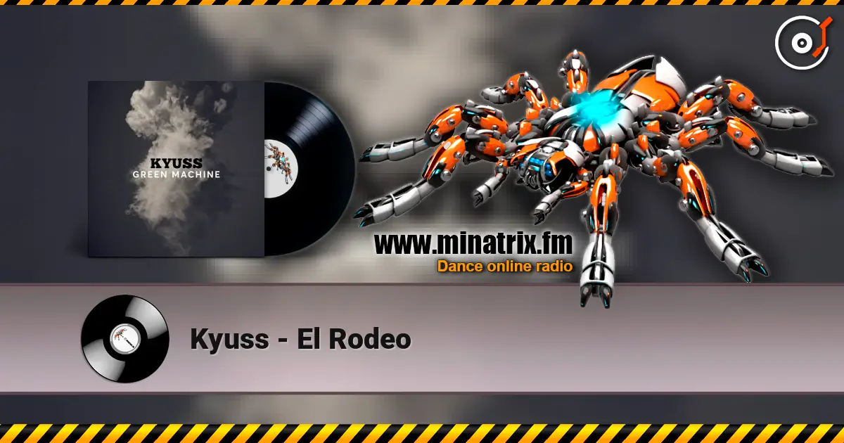 Kyuss - El Rodeo écouter en ligne en haute qualité | Minatrix.FM