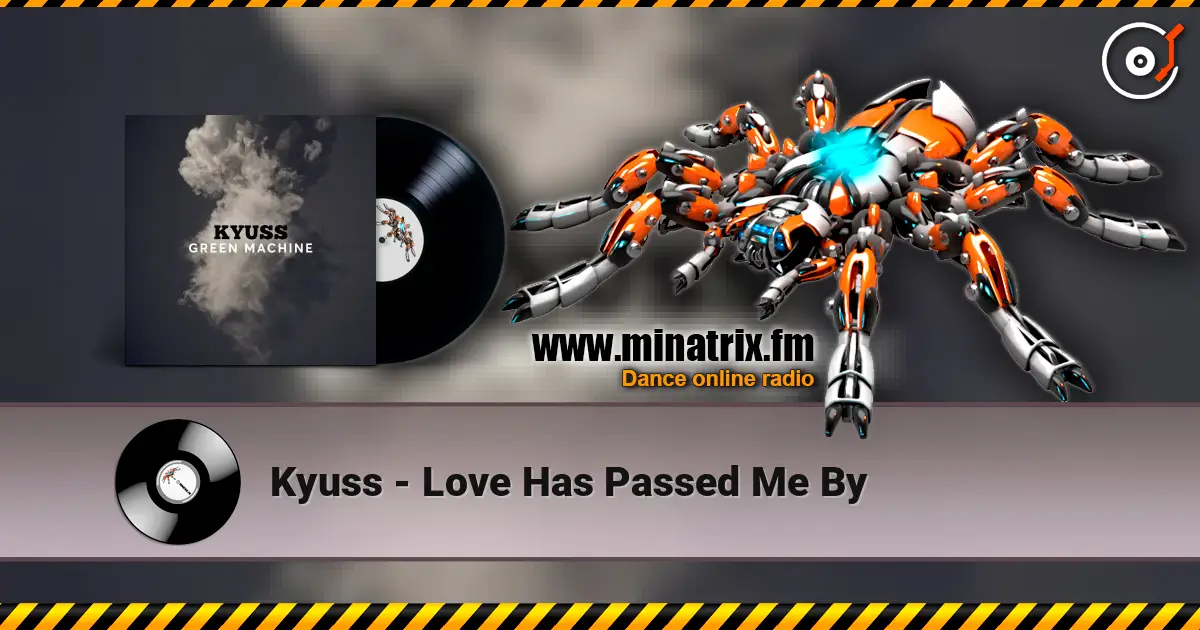 Kyuss - Love Has Passed Me By écouter en ligne en haute qualité | Minatrix.FM