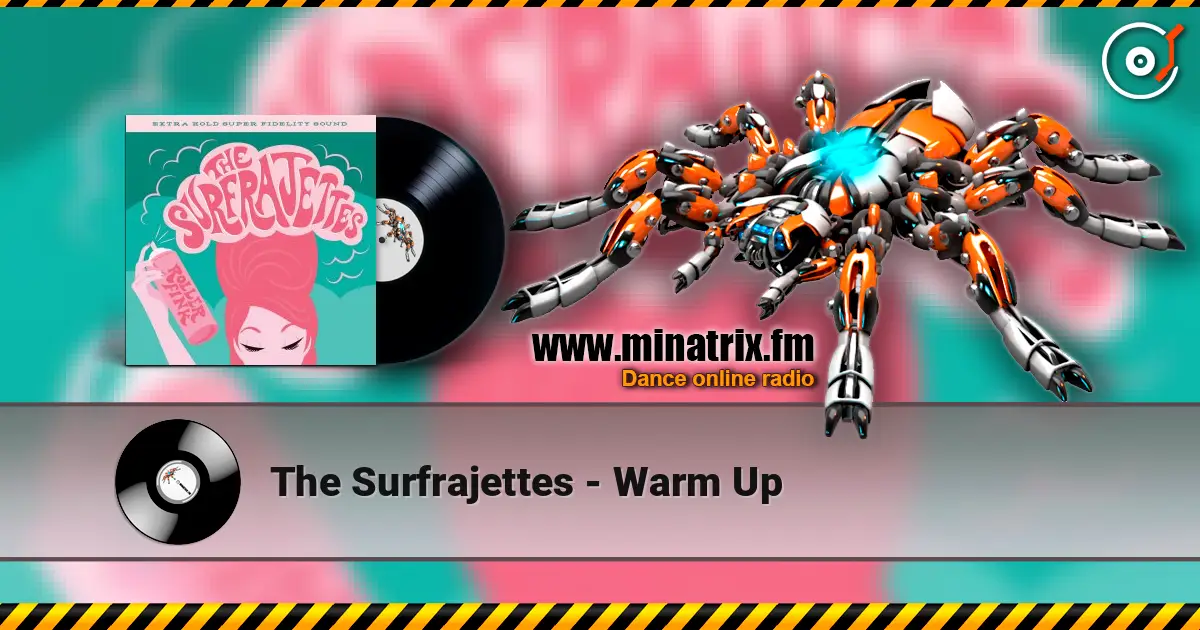 The Surfrajettes - Warm Up écouter en ligne en haute qualité | Minatrix.FM