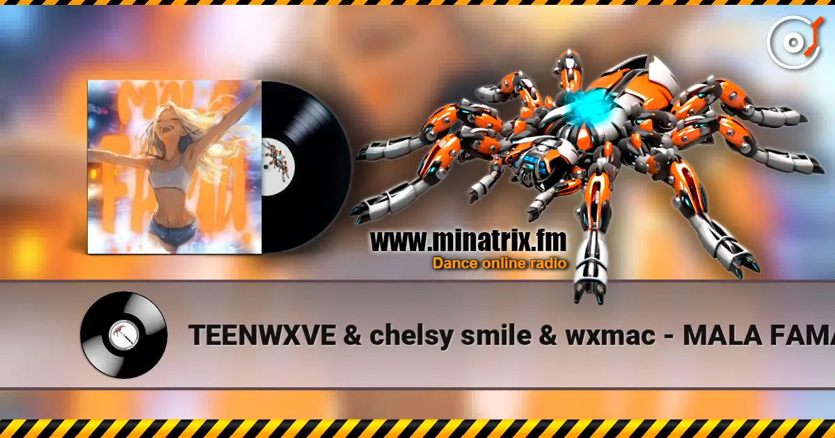 TEENWXVE & chelsy smile & wxmac - MALA FAMA écouter en ligne en haute qualité | Minatrix.FM