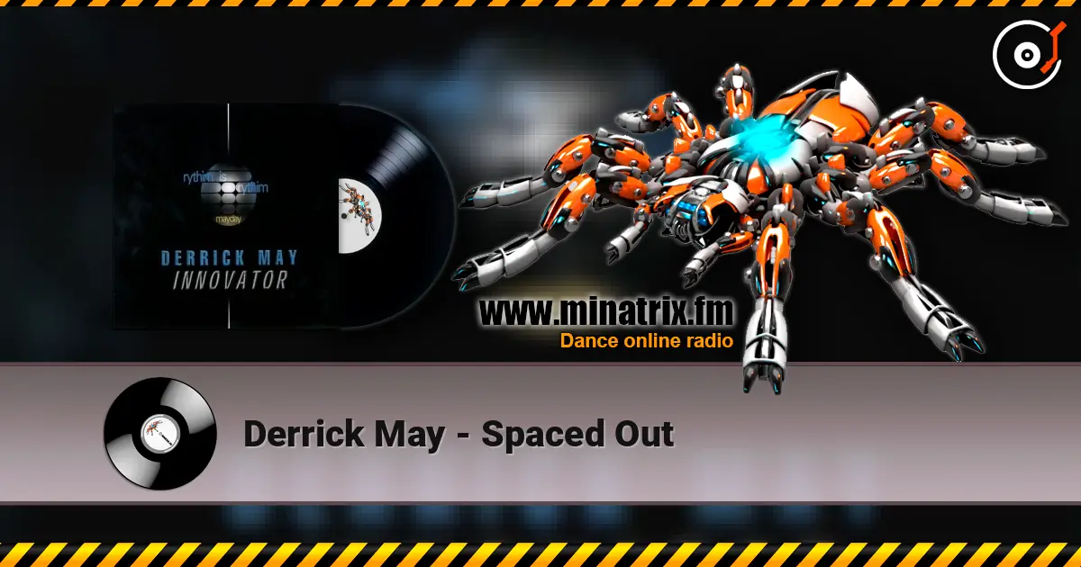 Derrick May - Spaced Out écouter en ligne en haute qualité | Minatrix.FM