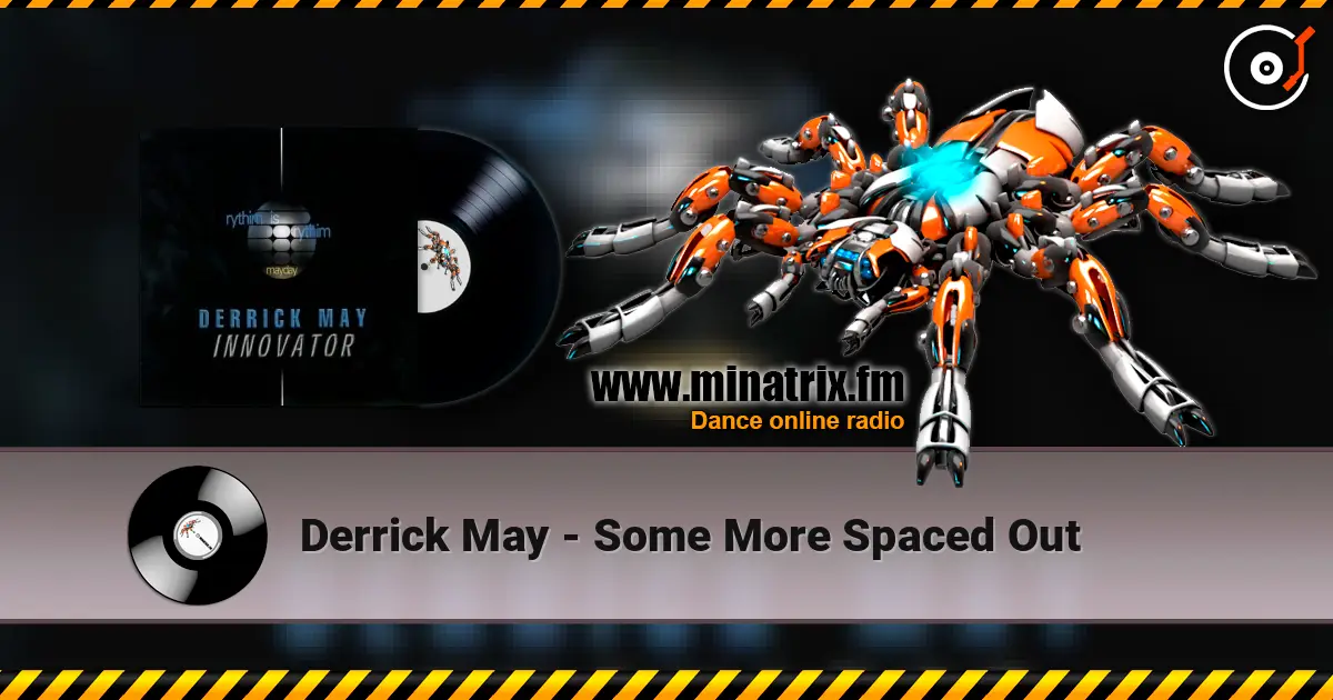 Derrick May - Some More Spaced Out écouter en ligne en haute qualité | Minatrix.FM