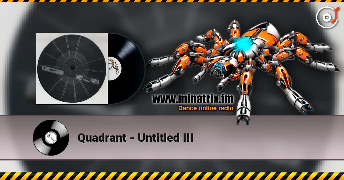 Quadrant - Untitled III écouter en ligne en haute qualité | Minatrix.FM