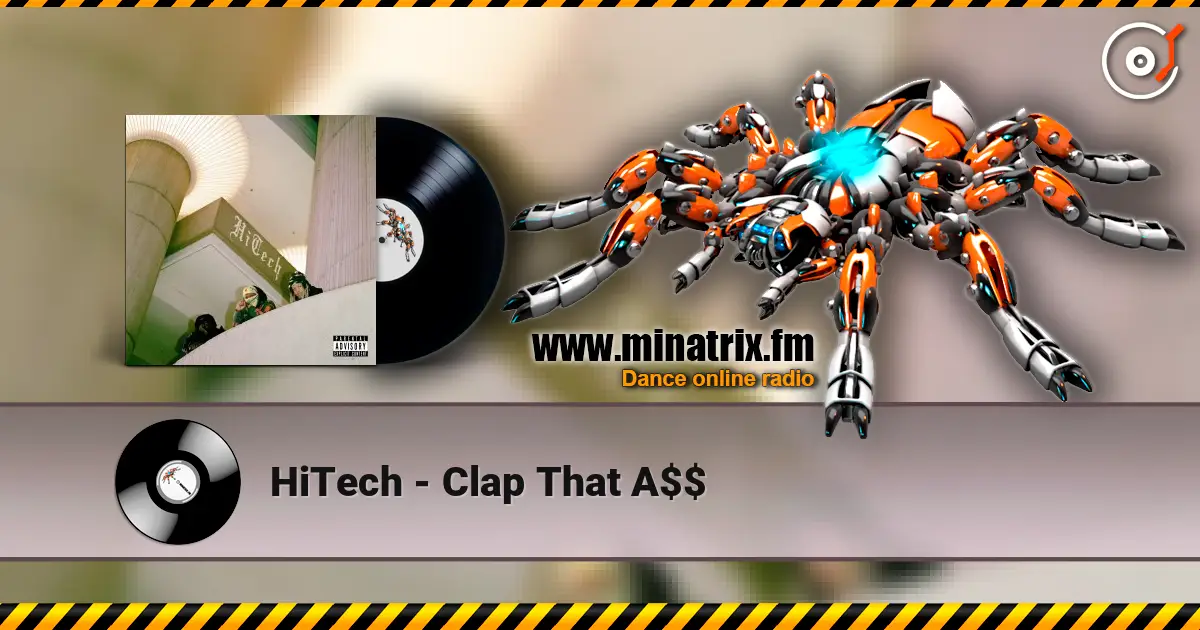 HiTech - Clap That A$$ écouter en ligne en haute qualité | Minatrix.FM
