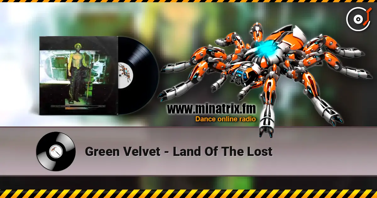 Green Velvet - Land Of The Lost écouter en ligne en haute qualité | Minatrix.FM
