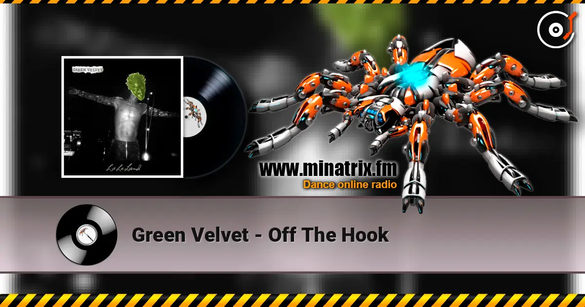 Green Velvet - Off The Hook écouter en ligne en haute qualité | Minatrix.FM
