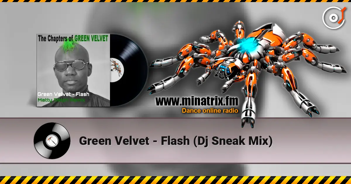 Green Velvet - Flash (Dj Sneak Mix) écouter en ligne en haute qualité | Minatrix.FM