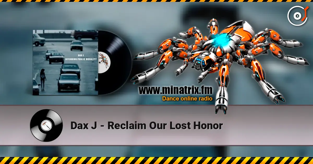 Dax J - Reclaim Our Lost Honor écouter en ligne en haute qualité | Minatrix.FM