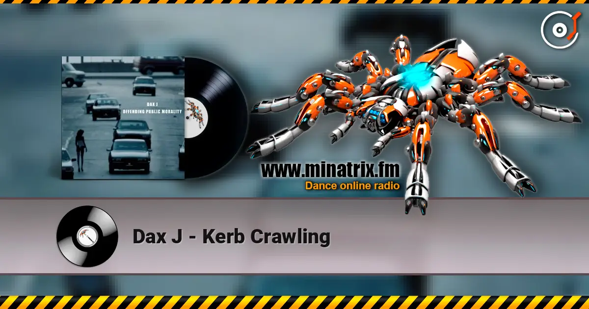 Dax J - Kerb Crawling écouter en ligne en haute qualité | Minatrix.FM