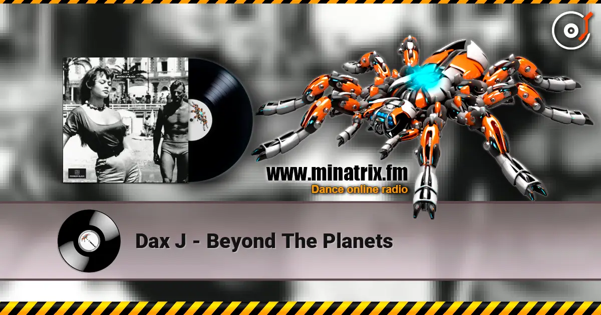 Dax J - Beyond The Planets écouter en ligne en haute qualité | Minatrix.FM