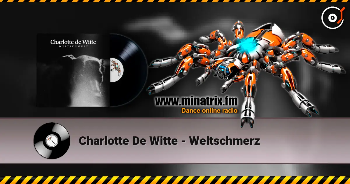 Charlotte De Witte - Weltschmerz écouter en ligne en haute qualité | Minatrix.FM