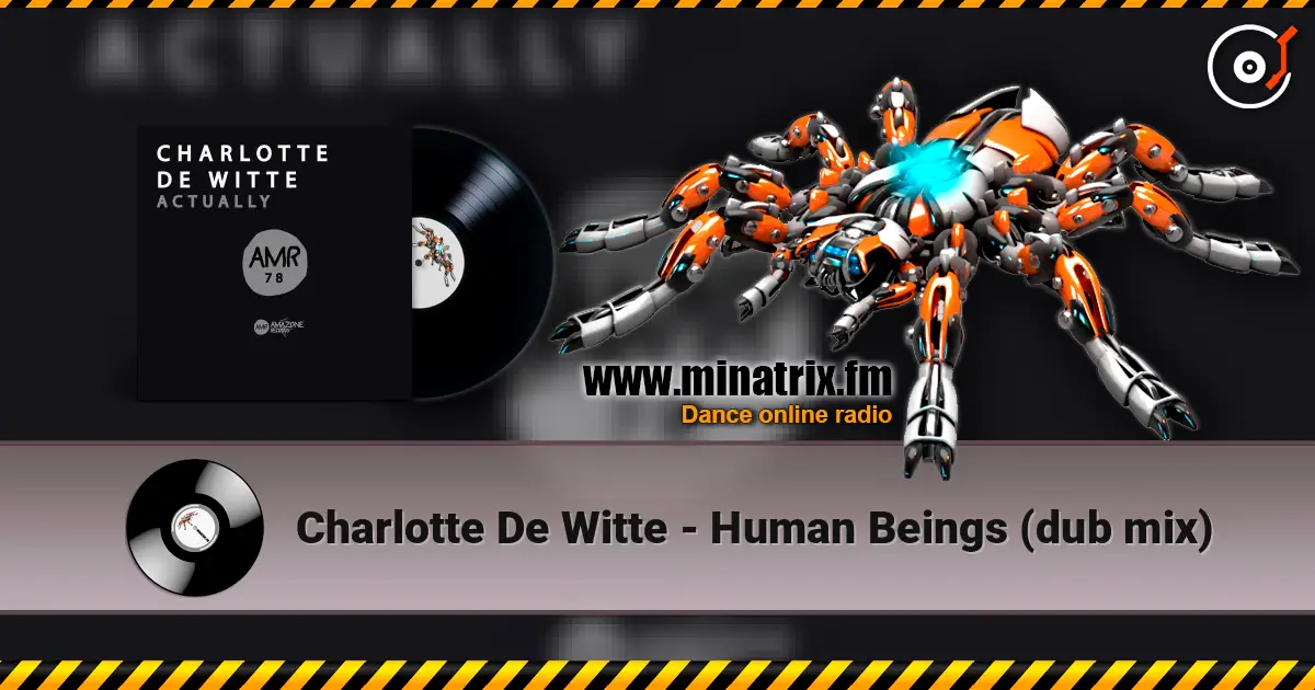 Charlotte De Witte - Human Beings (dub mix) écouter en ligne en haute qualité | Minatrix.FM