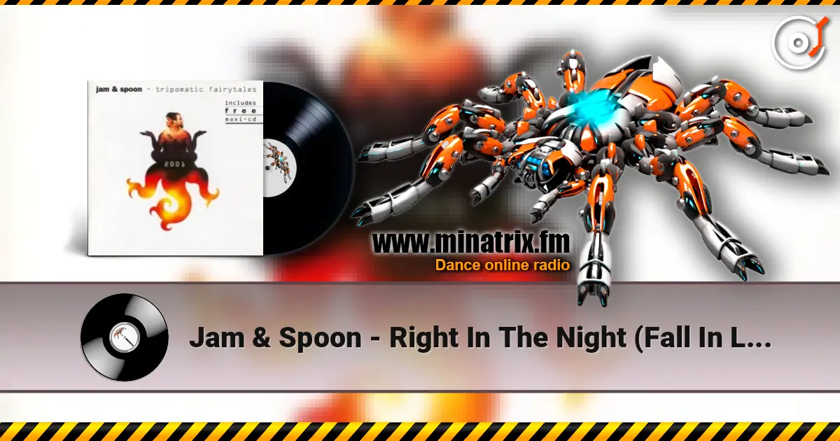 Jam & Spoon - Right In The Night (Fall In Love With Music) écouter en ligne en haute qualité | Minatrix.FM