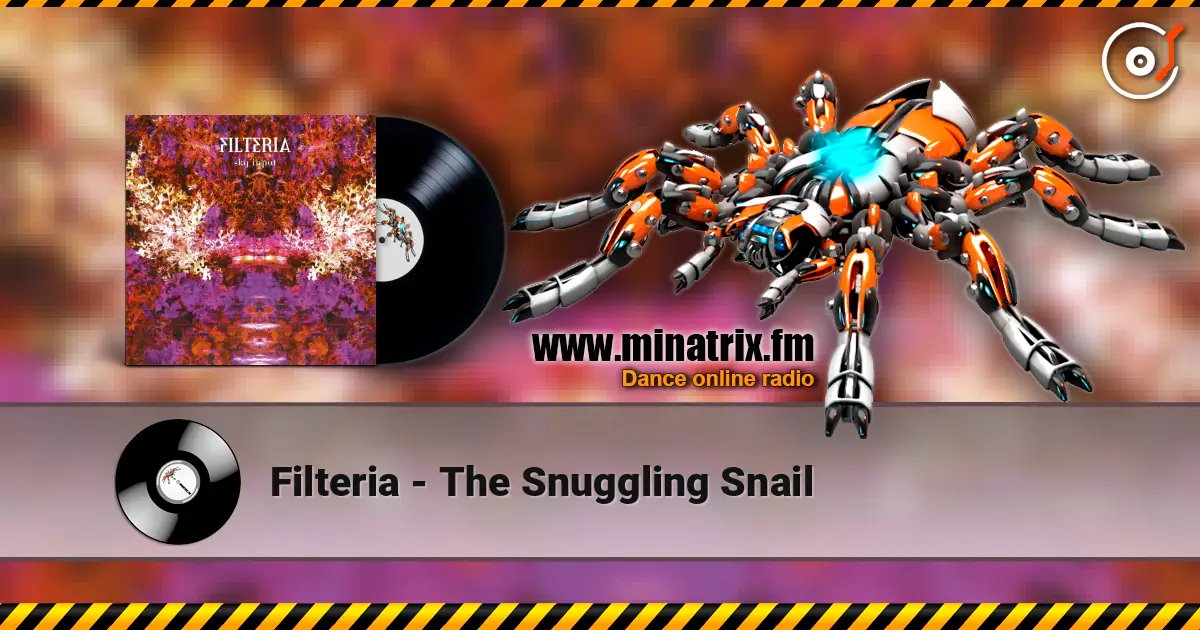 Filteria - The Snuggling Snail écouter en ligne en haute qualité | Minatrix.FM