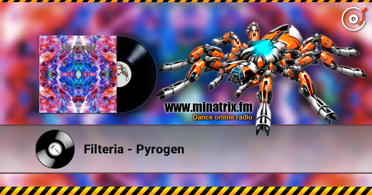 Filteria - Pyrogen écouter en ligne en haute qualité | Minatrix.FM