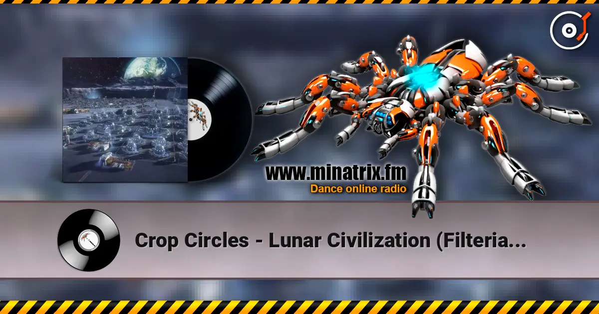 Crop Circles - Lunar Civilization (Filteria Higher Remix) écouter en ligne en haute qualité | Minatrix.FM