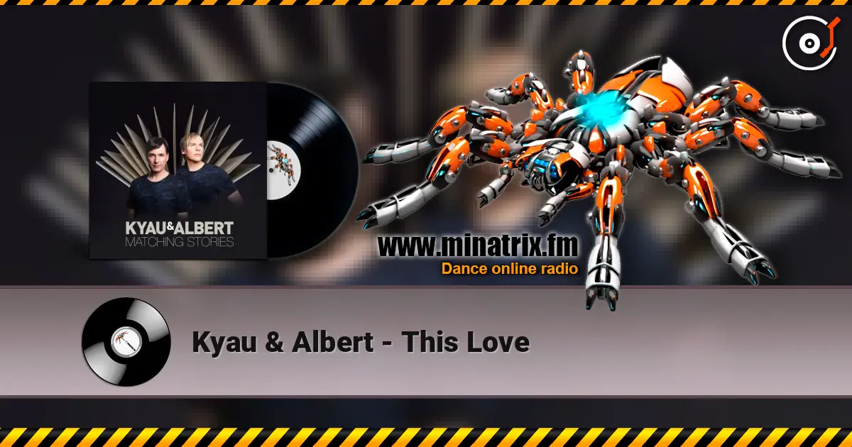 Kyau & Albert - This Love écouter en ligne en haute qualité | Minatrix.FM