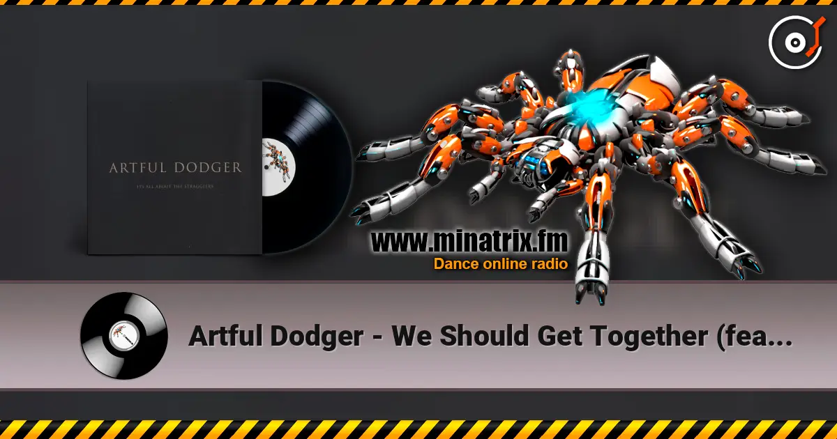 Artful Dodger - We Should Get Together (feat. Nadia) écouter en ligne en haute qualité | Minatrix.FM