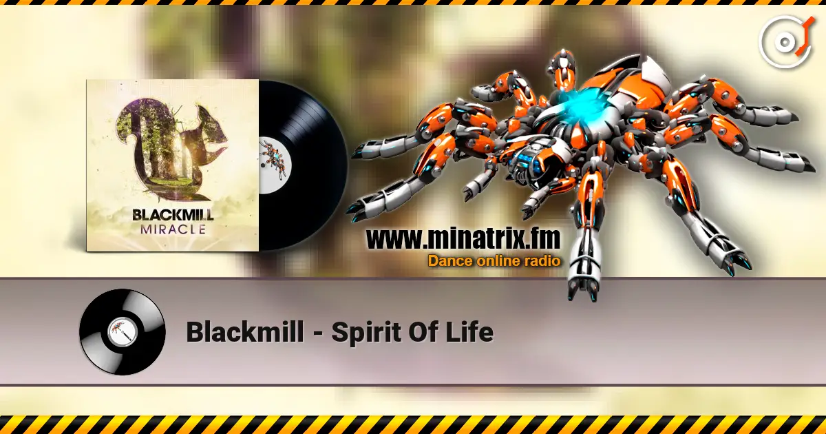 Blackmill - Spirit Of Life écouter en ligne en haute qualité | Minatrix.FM