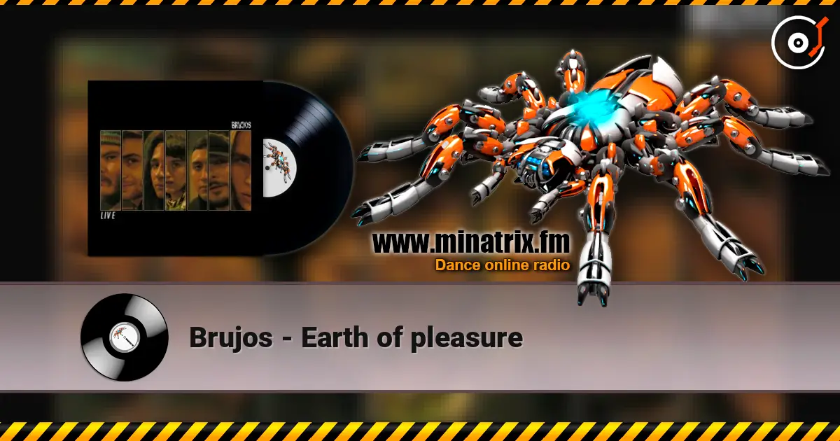 Brujos - Earth of pleasure écouter en ligne en haute qualité | Minatrix.FM