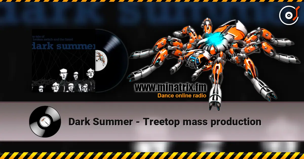 Dark Summer - Treetop mass production écouter en ligne en haute qualité | Minatrix.FM