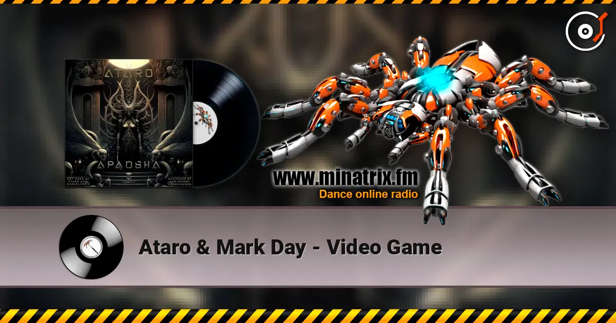 Ataro & Mark Day - Video Game écouter en ligne en haute qualité | Minatrix.FM