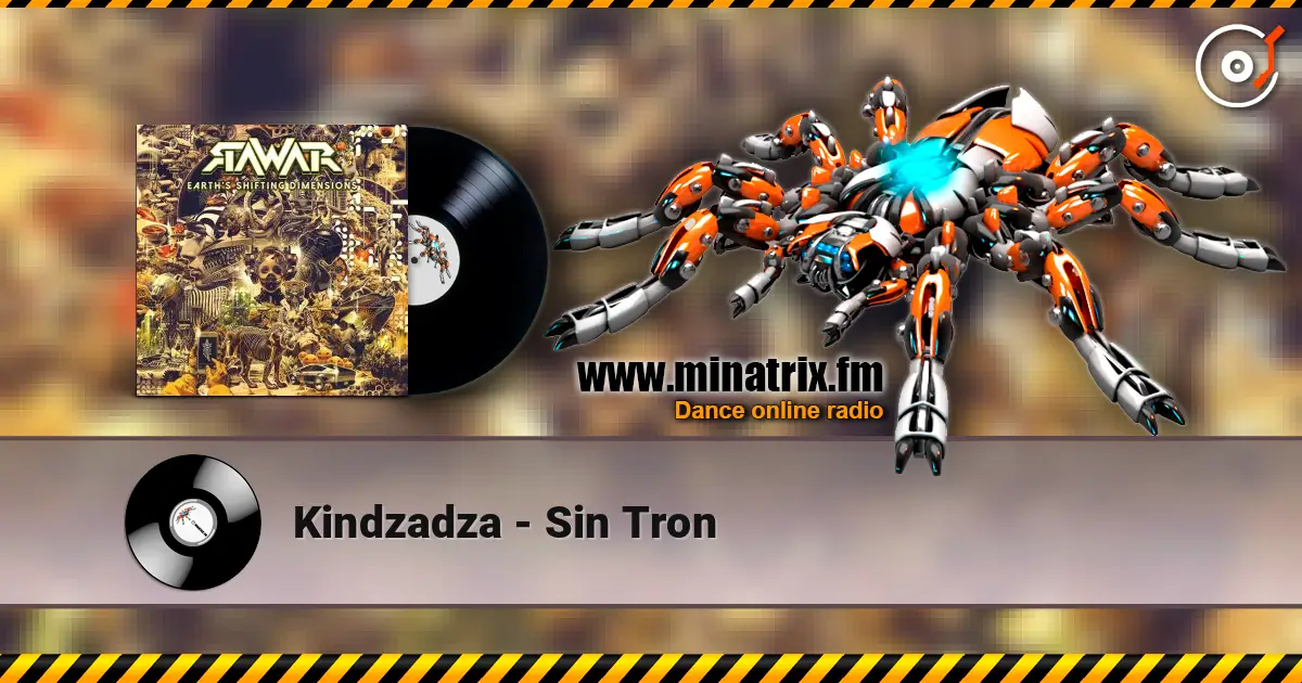 Kindzadza - Sin Tron écouter en ligne en haute qualité | Minatrix.FM