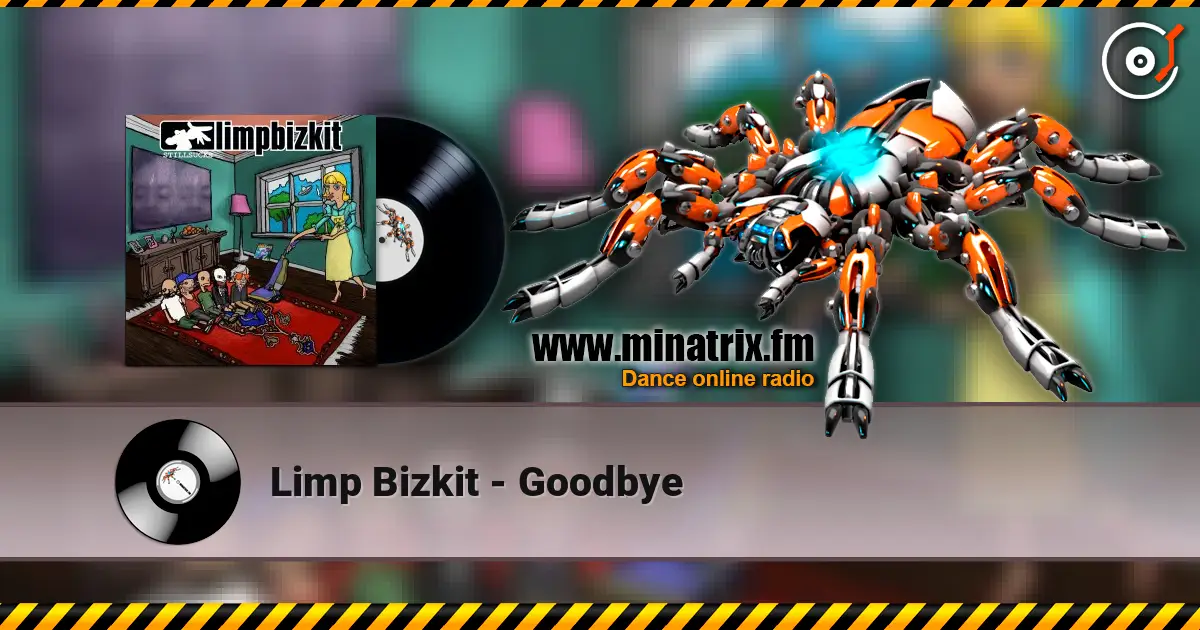 Limp Bizkit - Goodbye écouter en ligne en haute qualité | Minatrix.FM