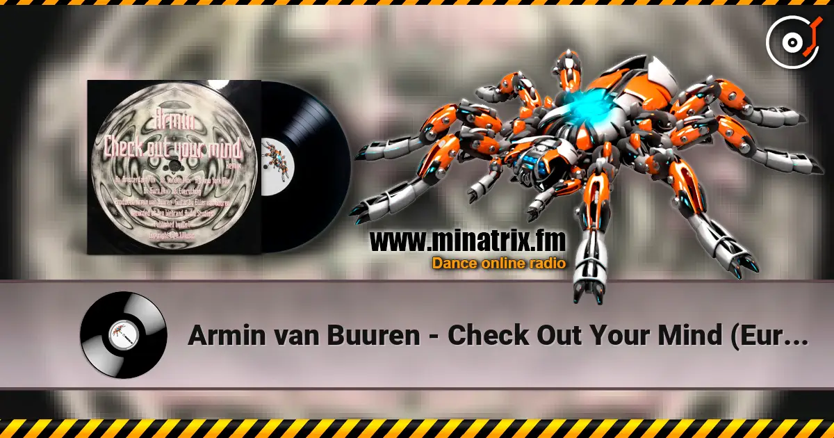 Armin van Buuren - Check Out Your Mind (Euro Mix 12' Version) écouter en ligne en haute qualité | Minatrix.FM