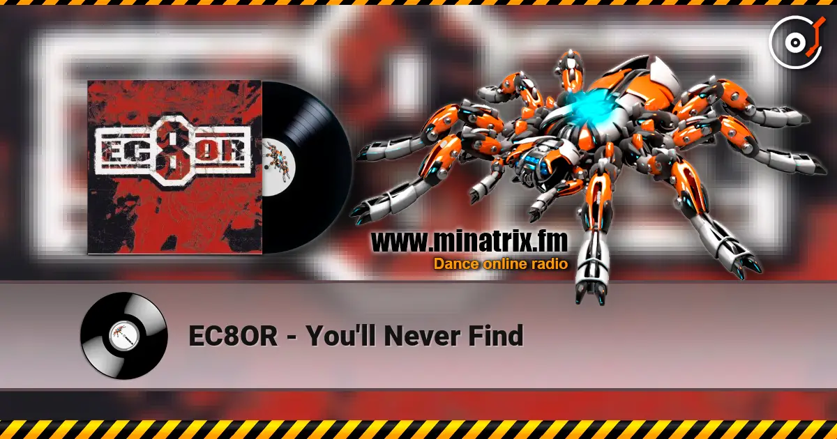 EC8OR - You'll Never Find écouter en ligne en haute qualité | Minatrix.FM