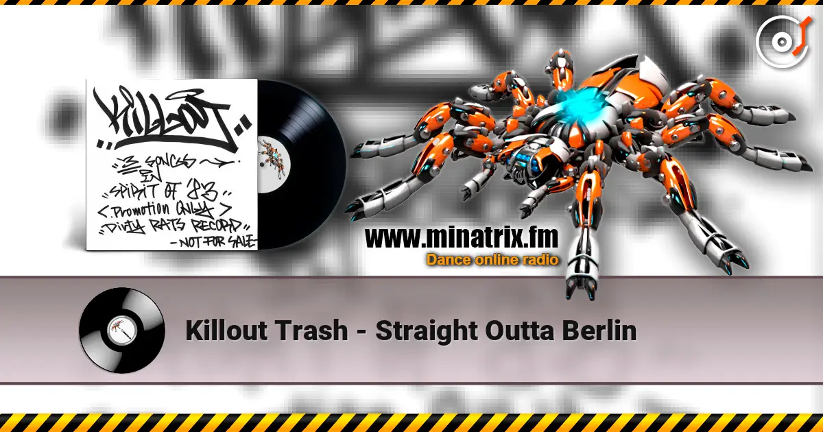 Killout Trash - Straight Outta Berlin écouter en ligne en haute qualité | Minatrix.FM