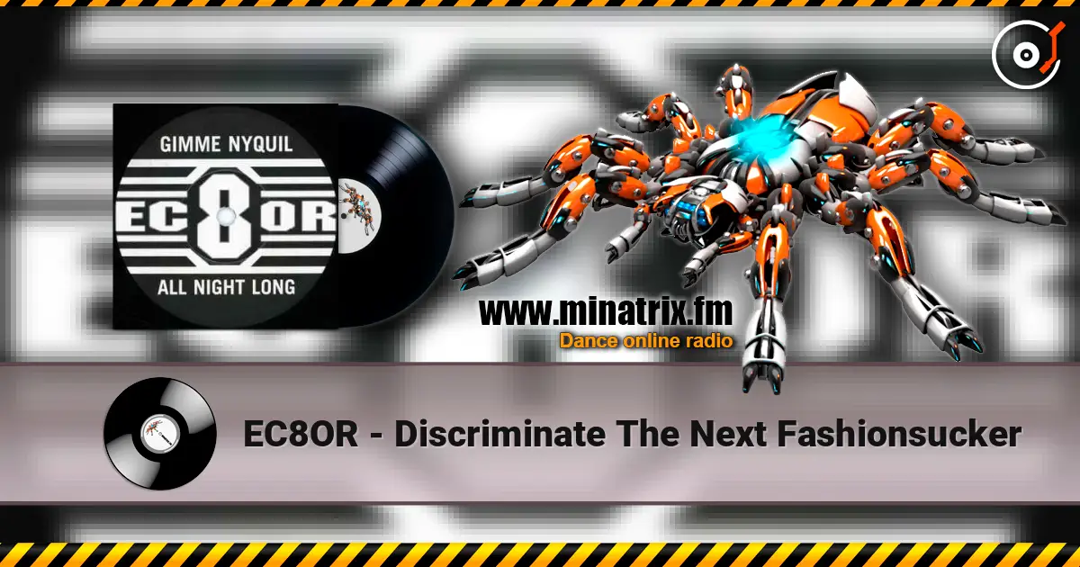EC8OR - Discriminate The Next Fashionsucker écouter en ligne en haute qualité | Minatrix.FM