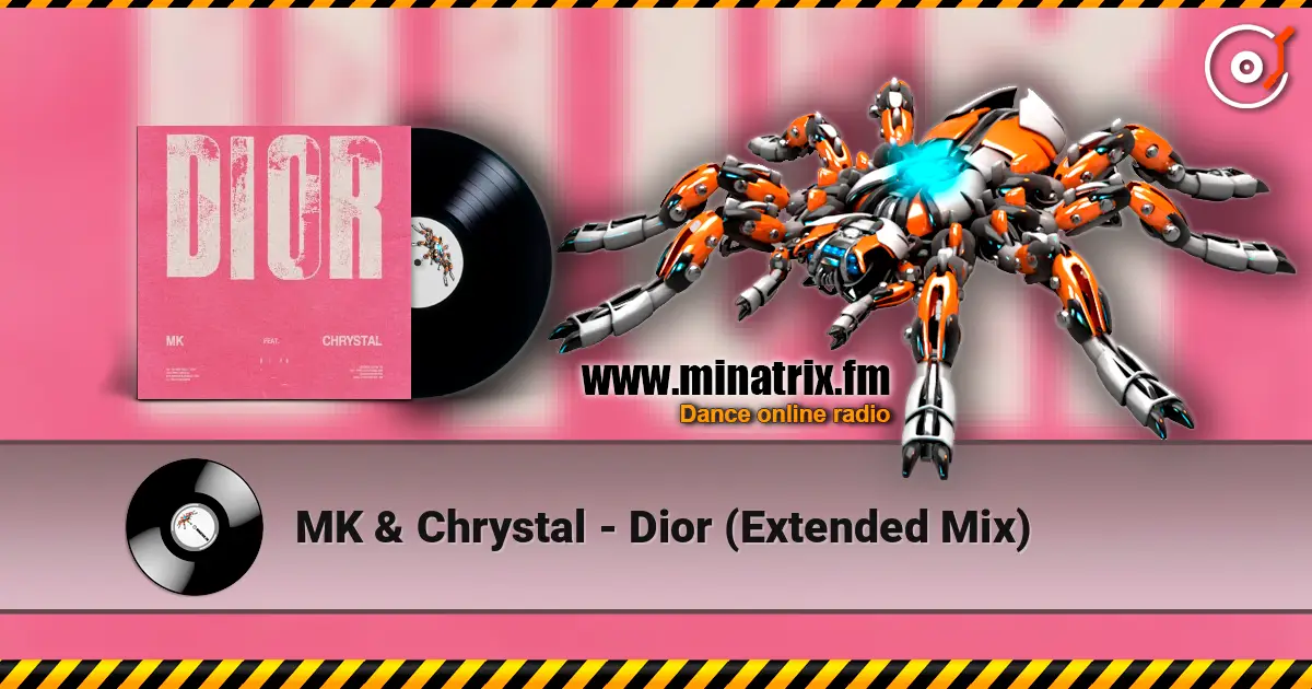 MK & Chrystal - Dior (Extended Mix) écouter en ligne en haute qualité | Minatrix.FM